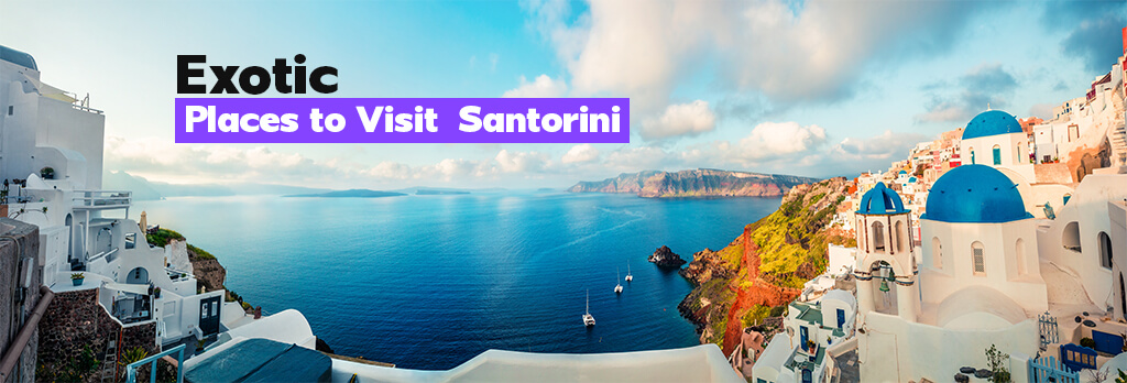 Places to Visit in Santorini