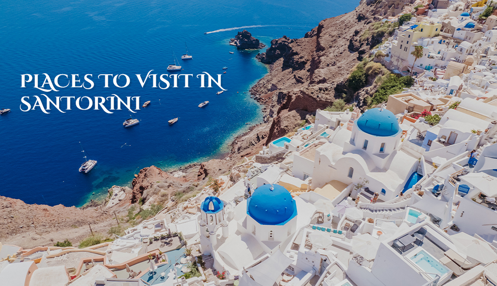 Must Visit Places in Santorini